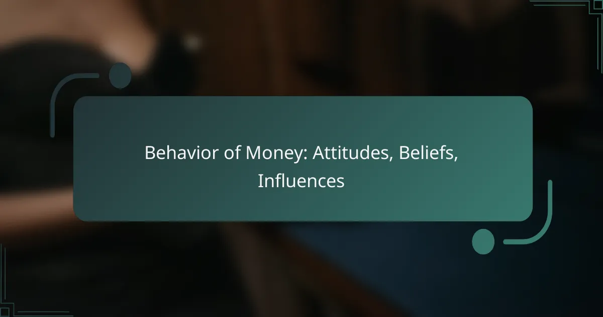 Behavior of Money: Attitudes, Beliefs, Influences