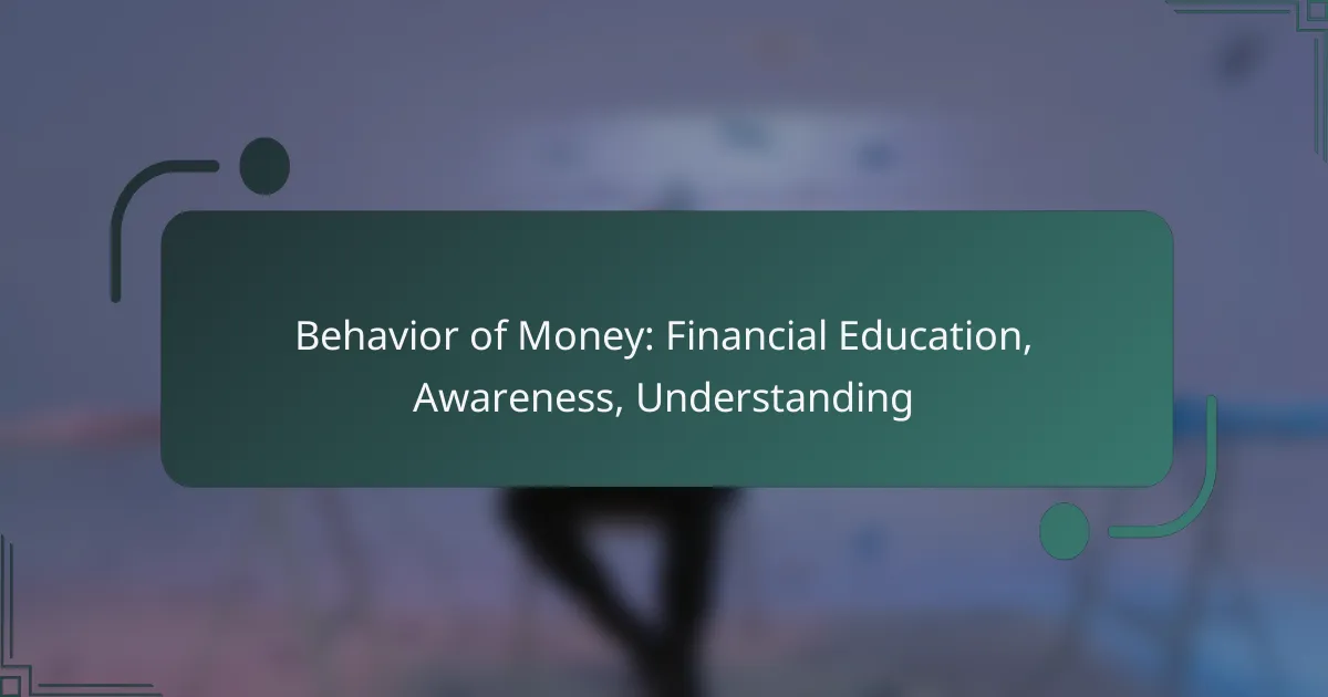 Behavior of Money: Financial Education, Awareness, Understanding