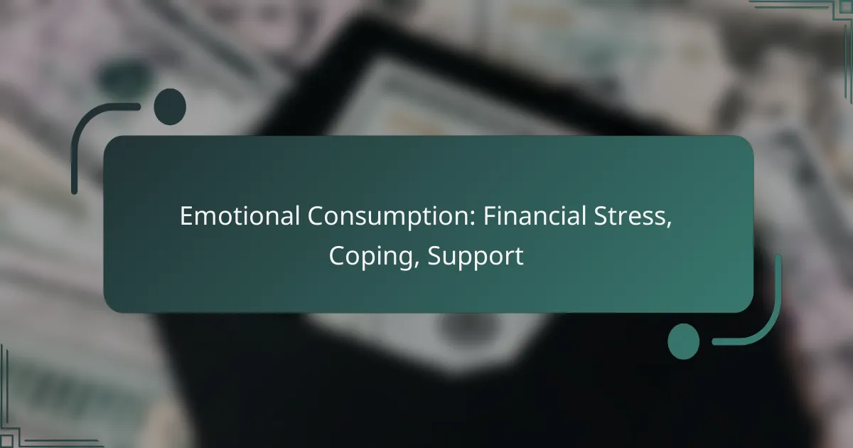 Emotional Consumption: Financial Stress, Coping, Support