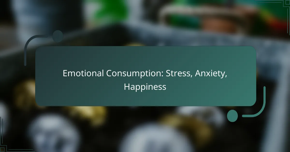 Emotional Consumption: Stress, Anxiety, Happiness