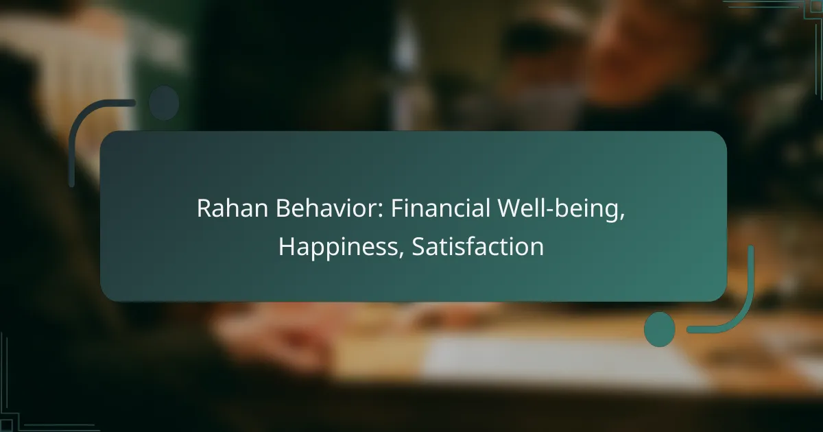 Rahan Behavior: Financial Well-being, Happiness, Satisfaction