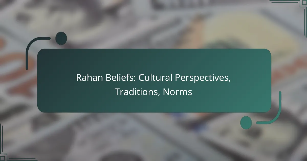 Rahan Beliefs: Cultural Perspectives, Traditions, Norms