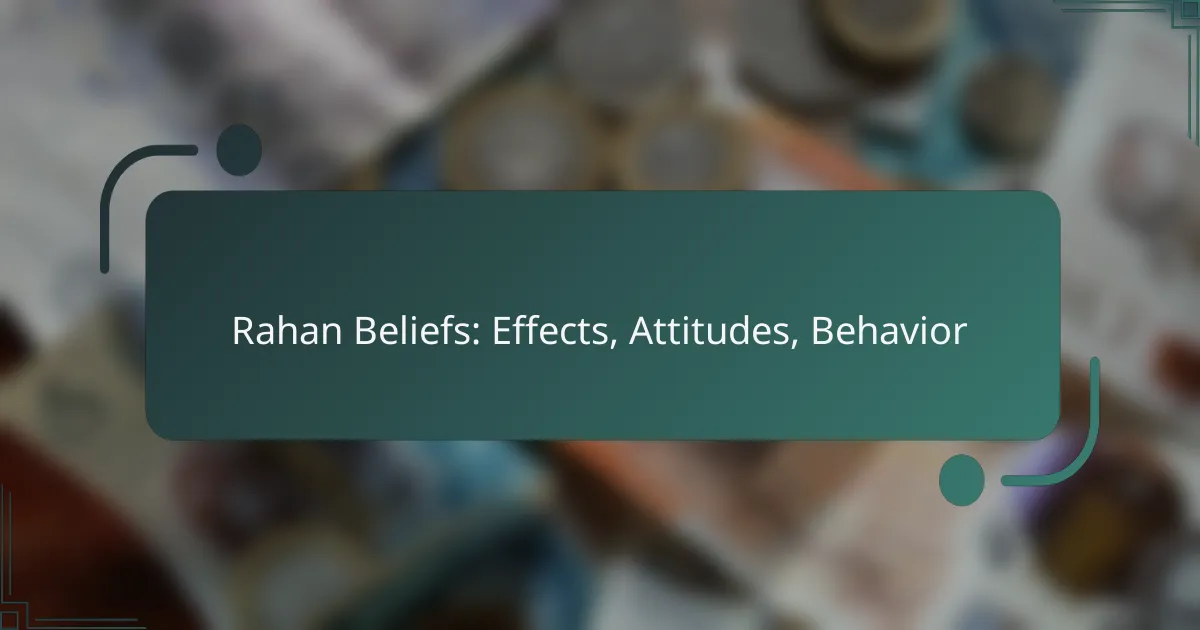 Rahan Beliefs: Effects, Attitudes, Behavior
