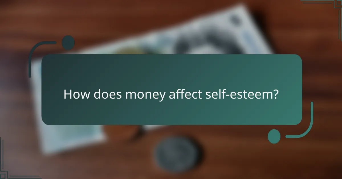 How does money affect self-esteem?