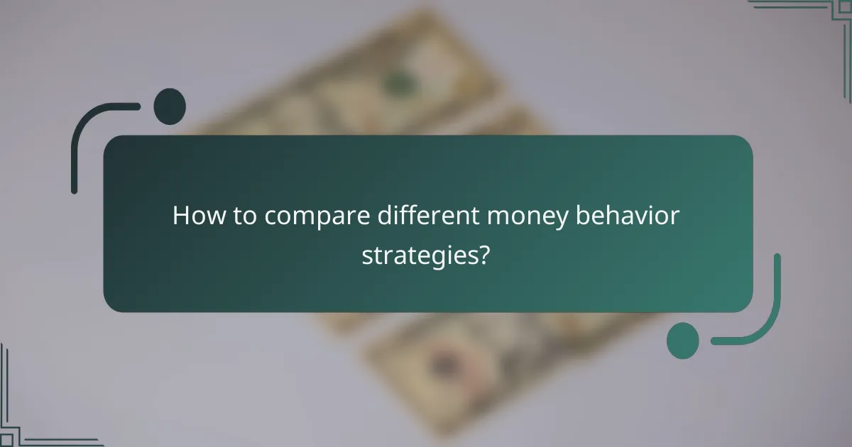 How to compare different money behavior strategies?