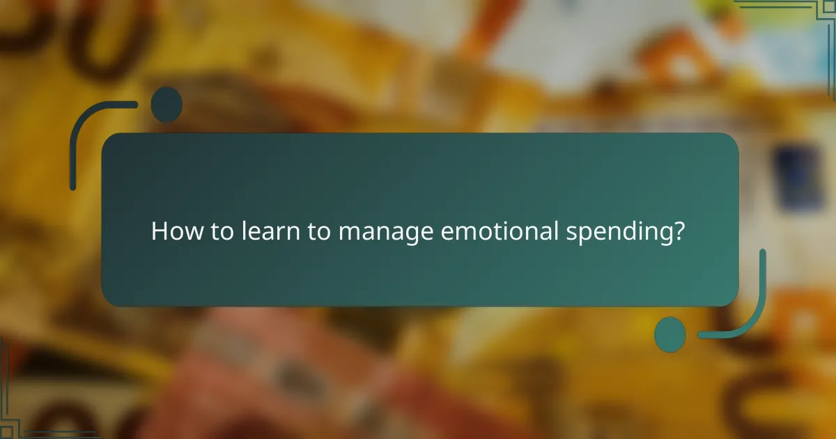 How to learn to manage emotional spending?