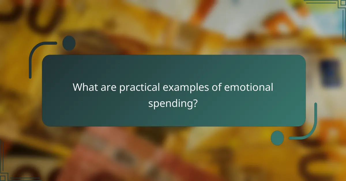 What are practical examples of emotional spending?