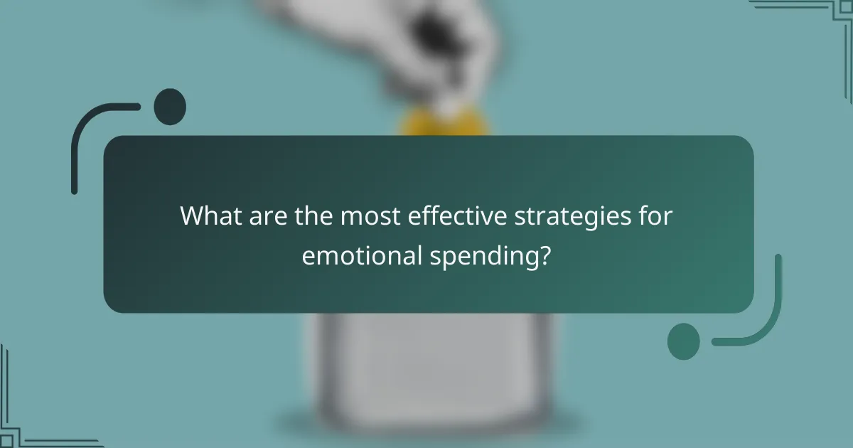 What are the most effective strategies for emotional spending?