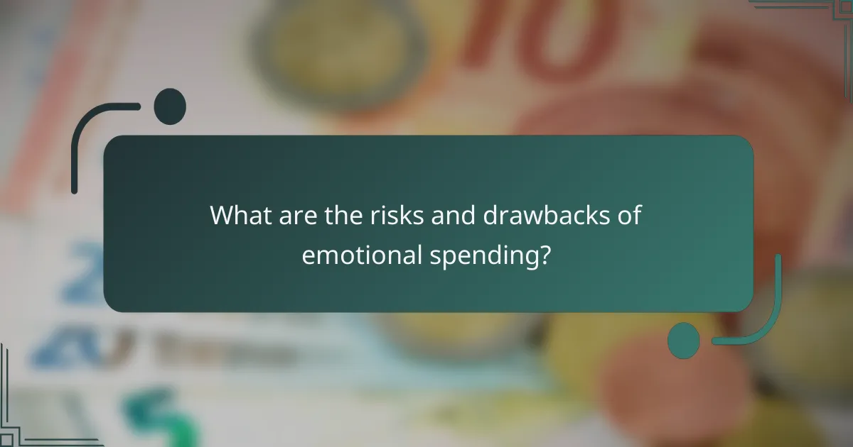 What are the risks and drawbacks of emotional spending?