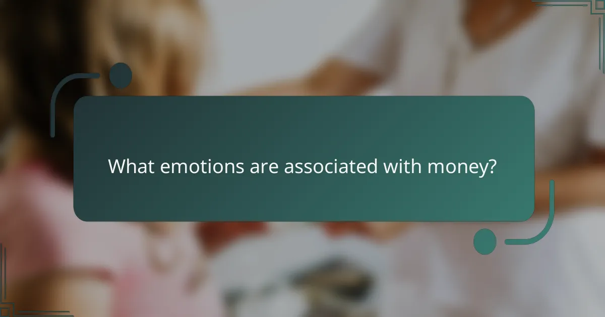 What emotions are associated with money?